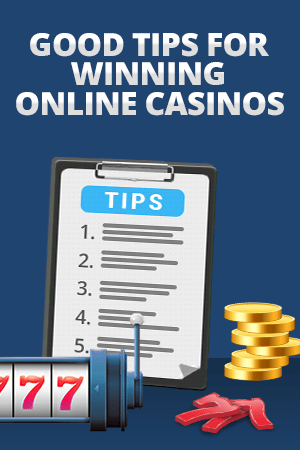 good tips for winning online casinos